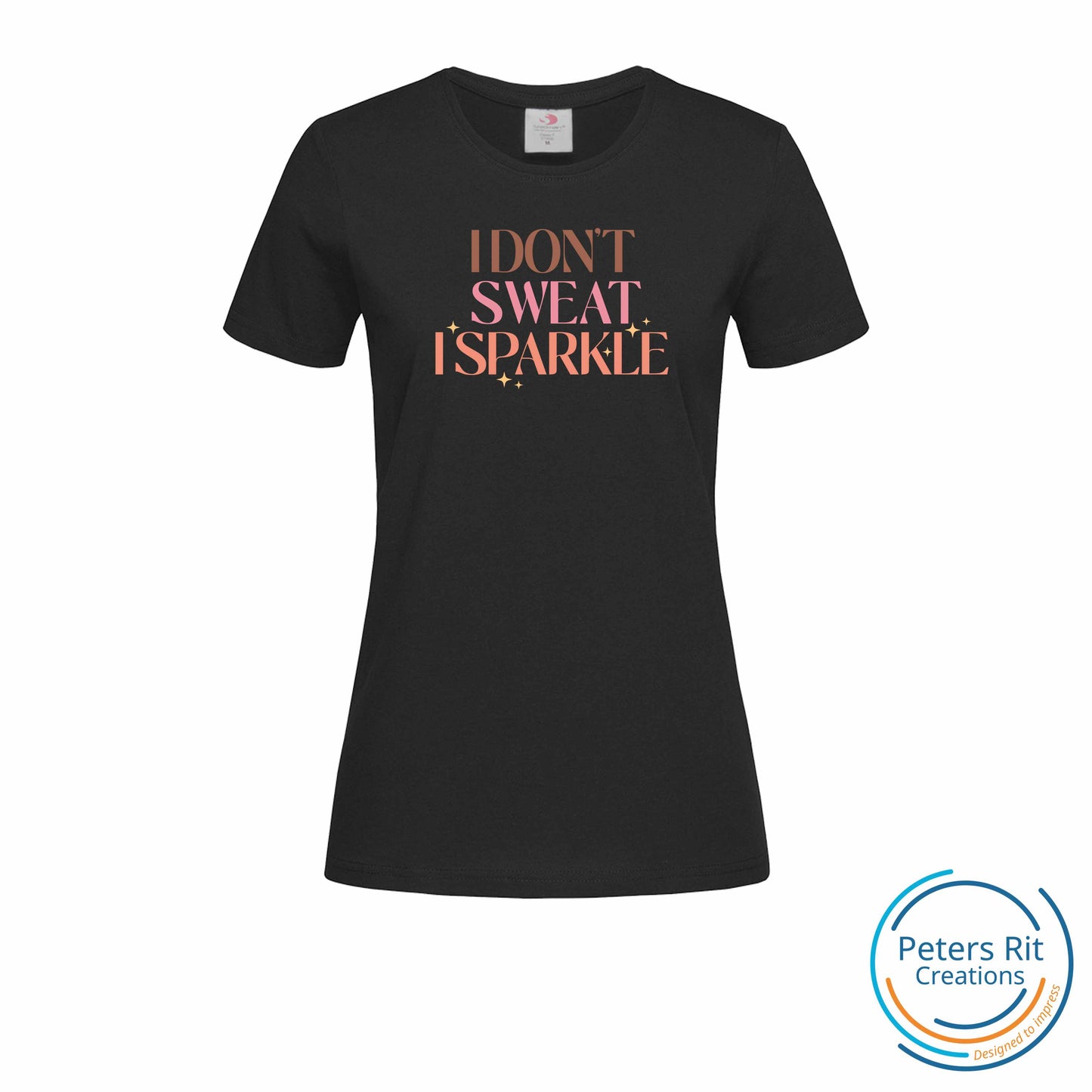 Dames T-shirt R-hals korte mouw | I DON'T SWEAT I SPARKLE