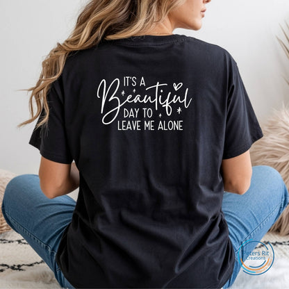 Dames T-shirt R-hals korte mouw | BEAUTIFUL DAY TO LEAVE ME ALONE