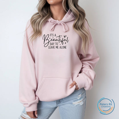 Dames hoodie | BEAUTIFUL DAY TO LEAVE ME ALONE