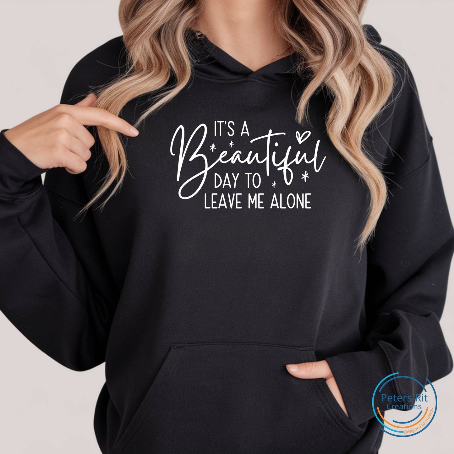 Dames hoodie | BEAUTIFUL DAY TO LEAVE ME ALONE