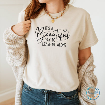 Dames T-shirt R-hals korte mouw | BEAUTIFUL DAY TO LEAVE ME ALONE