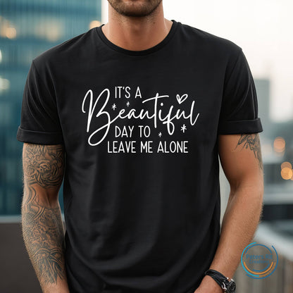 Heren T-shirt R-hals korte mouwen | BEAUTIFUL DAY TO LEAVE ME ALONE