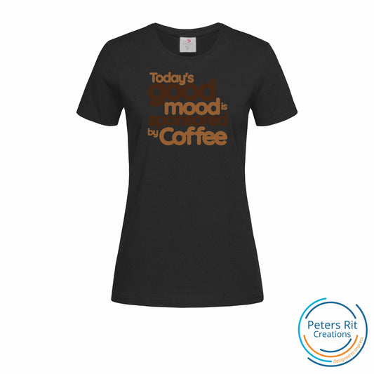 Dames T-shirt R-hals korte mouw | TODAYS GOOD MOOD IS SPONSORED BY COFFEE