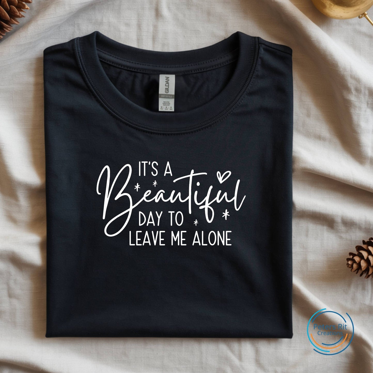Dames T-shirt R-hals korte mouw | BEAUTIFUL DAY TO LEAVE ME ALONE