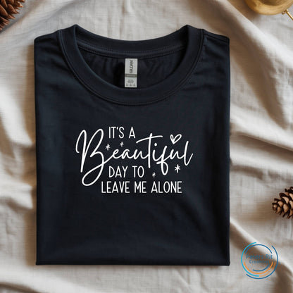 Dames T-shirt R-hals korte mouw | BEAUTIFUL DAY TO LEAVE ME ALONE