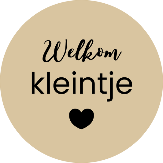 Sticker rond | WELKOM KLEINTJE (per 5 stuks)